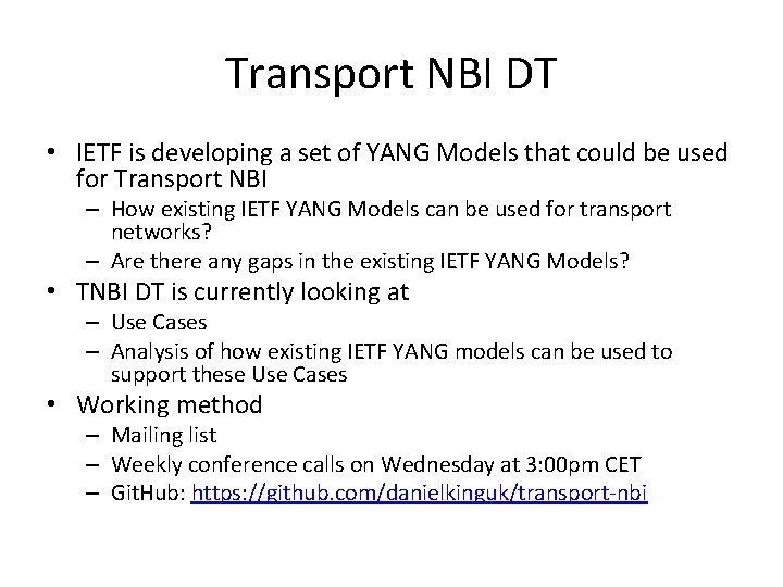 Transport NBI DT • IETF is developing a set of YANG Models that could