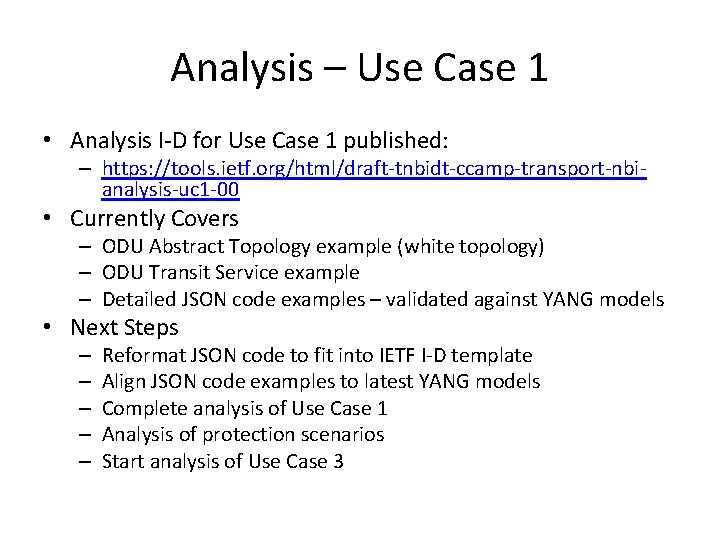 Analysis – Use Case 1 • Analysis I-D for Use Case 1 published: –