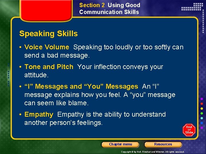 Section 2 Using Good Communication Skills Speaking Skills • Voice Volume Speaking too loudly