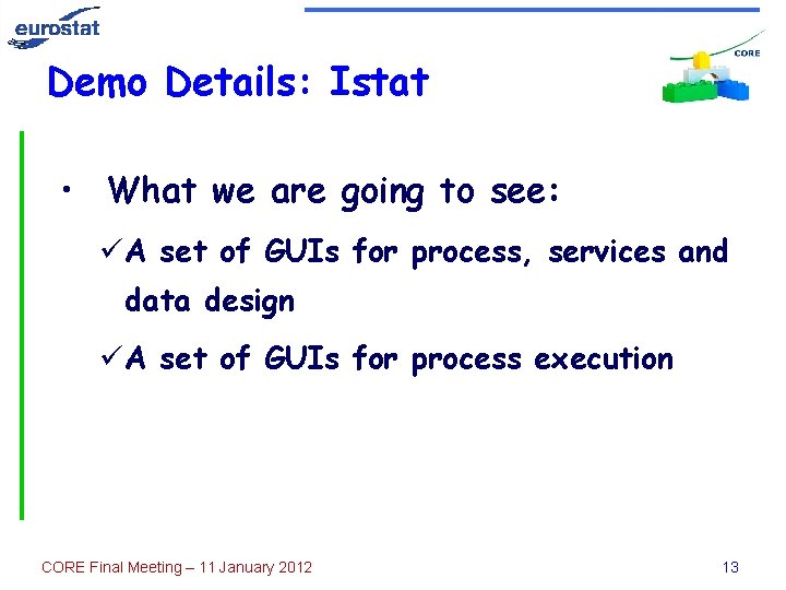 Demo Details: Istat • What we are going to see: üA set of GUIs