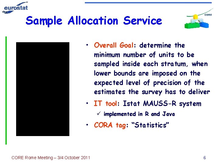 Sample Allocation Service ALLOCATION START MAUSS-R • Overall Goal: determine the minimum number of