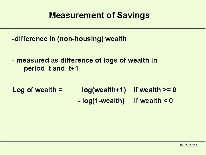 Measurement of Savings -difference in (non-housing) wealth - measured as difference of logs of