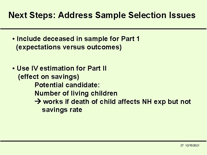 Next Steps: Address Sample Selection Issues • Include deceased in sample for Part 1