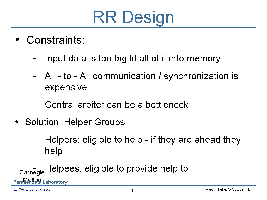 RR Design • Constraints: - Input data is too big fit all of it