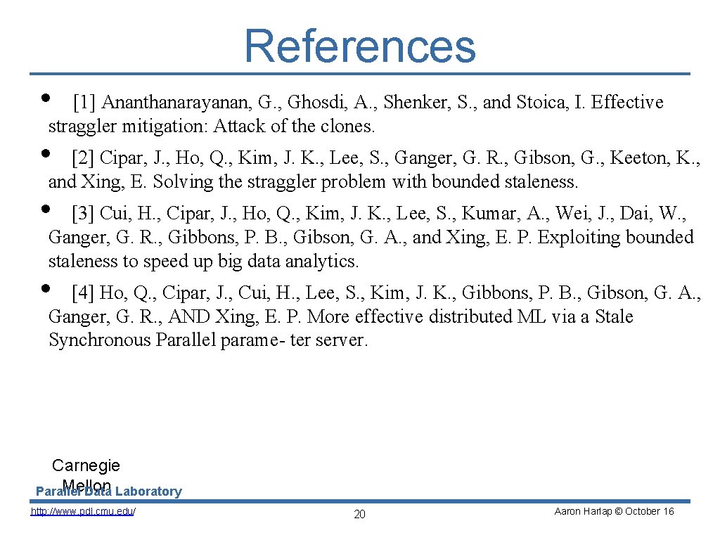 References • [1] Ananthanarayanan, G. , Ghosdi, A. , Shenker, S. , and Stoica,