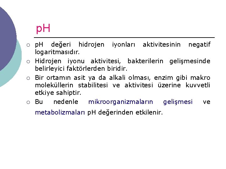 p. H ¡ ¡ p. H değeri hidrojen iyonları aktivitesinin negatif logaritmasıdır. Hidrojen iyonu