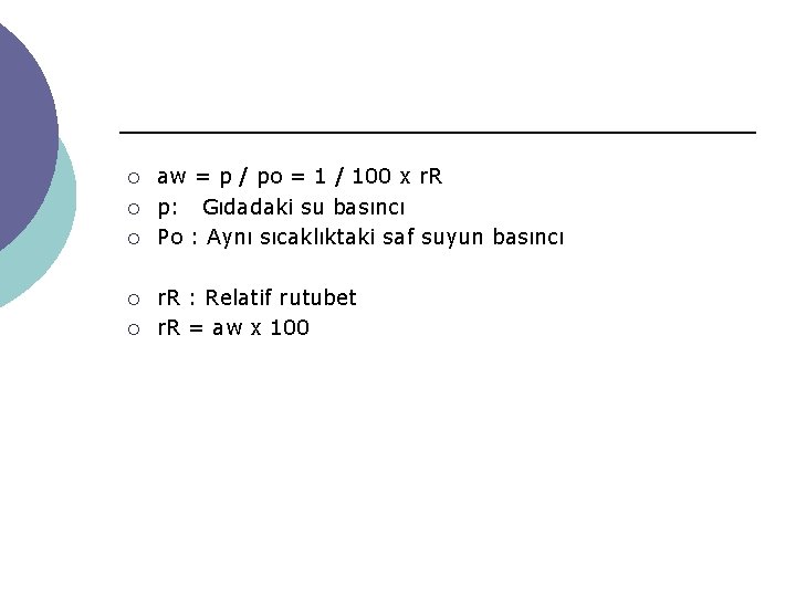 ¡ ¡ ¡ aw = p / po = 1 / 100 x r.