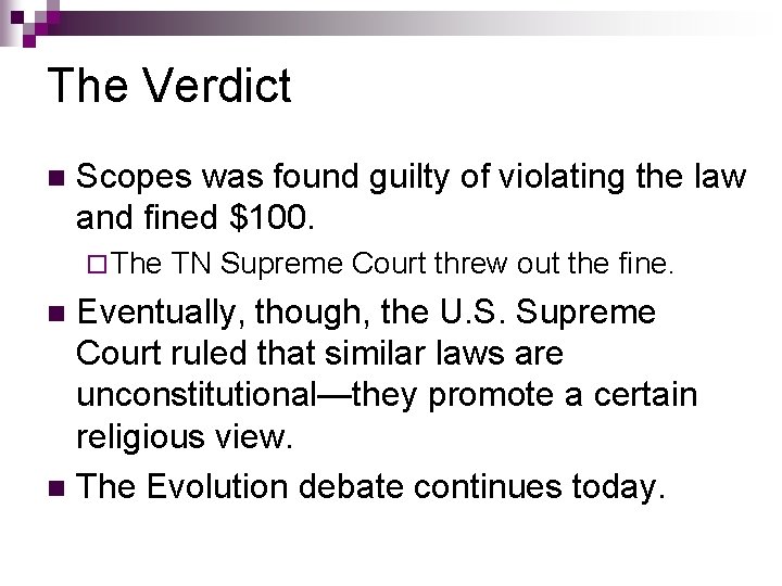 The Verdict n Scopes was found guilty of violating the law and fined $100.