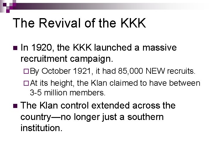 The Revival of the KKK n In 1920, the KKK launched a massive recruitment