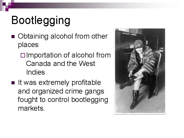 Bootlegging n n Obtaining alcohol from other places ¨ Importation of alcohol from Canada