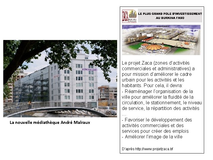 La nouvelle médiathèque André Malraux Le projet Zaca (zones d’activités commerciales et administratives) a