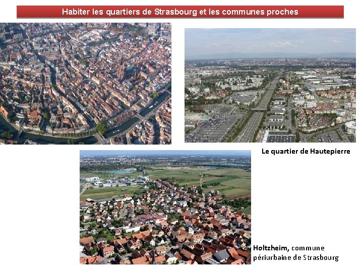 Habiter les quartiers de Strasbourg et les communes proches Le quartier de Hautepierre Holtzheim,