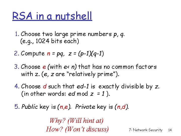 RSA in a nutshell 1. Choose two large prime numbers p, q. (e. g.