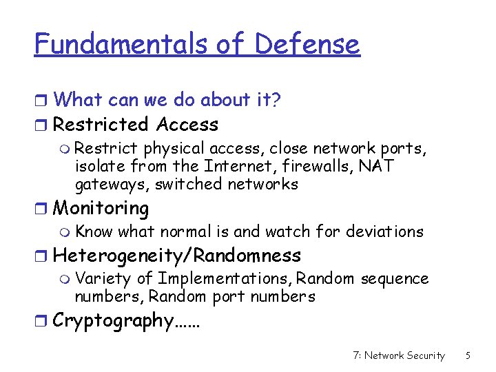 Fundamentals of Defense r What can we do about it? r Restricted Access m
