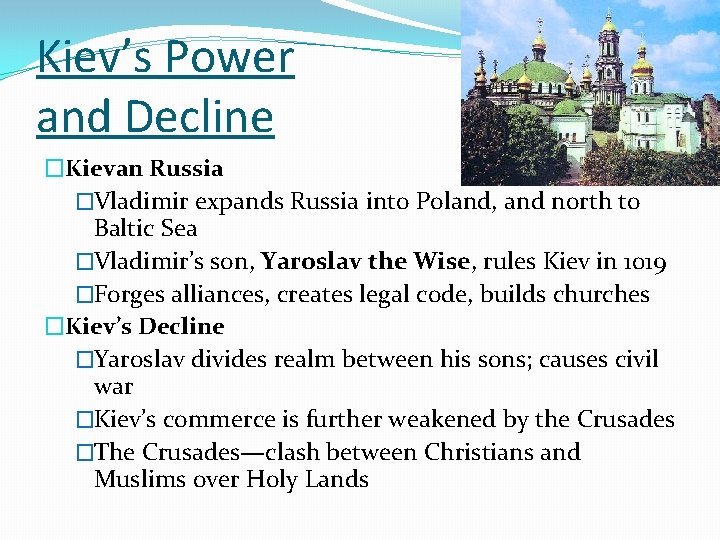 Kiev’s Power and Decline �Kievan Russia �Vladimir expands Russia into Poland, and north to