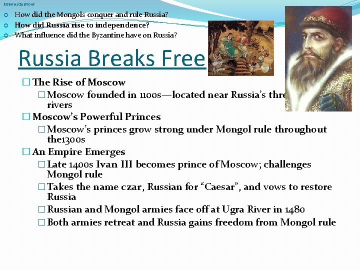 ESSENTIAL QUESTIONS How did the Mongols conquer and rule Russia? How did Russia rise
