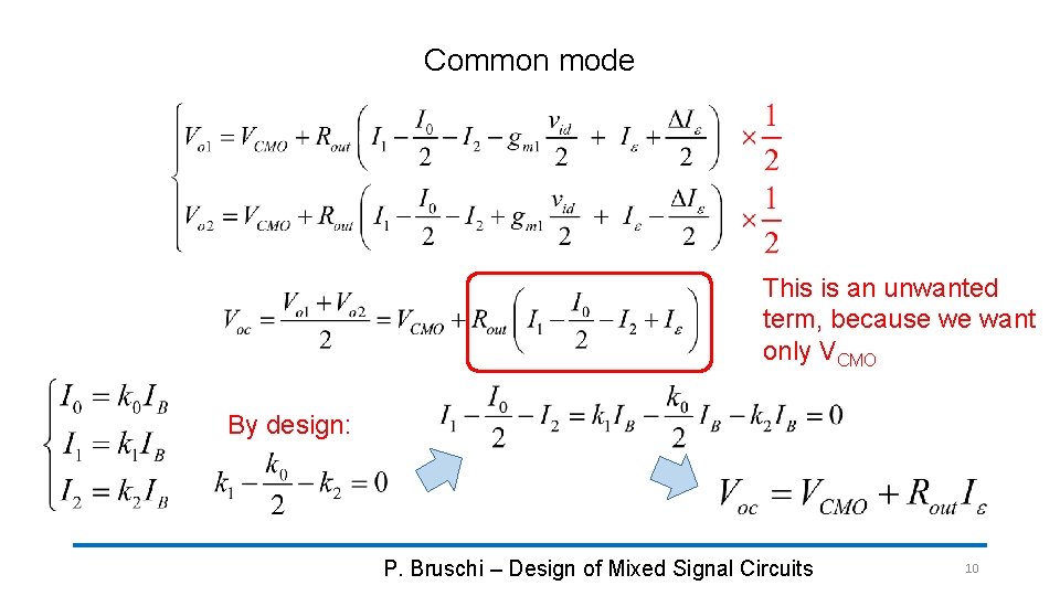 Common mode This is an unwanted term, because we want only VCMO By design: Common mode This is an unwanted term, because we want only VCMO By design: