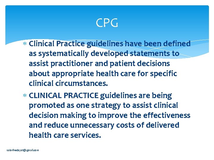 CPG Clinical Practice guidelines have been defined as systematically developed statements to assist practitioner