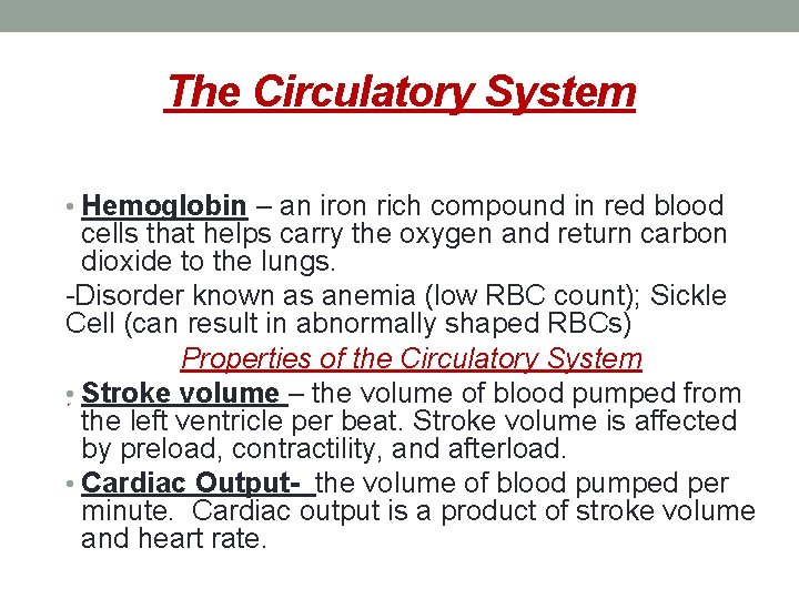 The Circulatory System • Hemoglobin – an iron rich compound in red blood cells