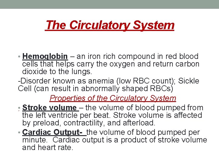 The Circulatory System • Hemoglobin – an iron rich compound in red blood cells The Circulatory System • Hemoglobin – an iron rich compound in red blood cells