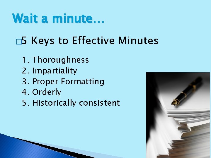 Wait a minute… � 5 1. 2. 3. 4. 5. Keys to Effective Minutes