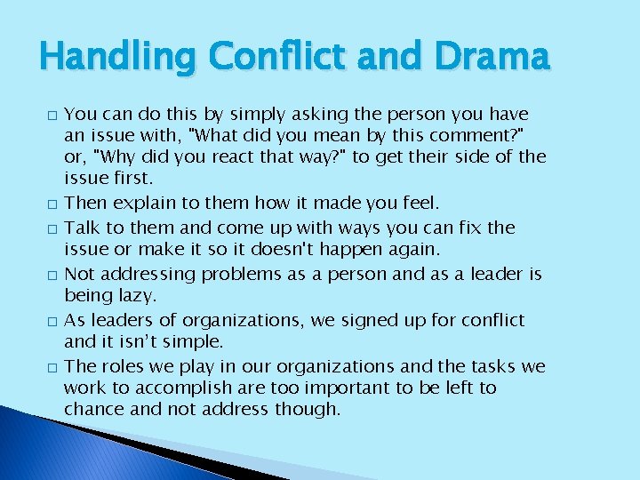 Handling Conflict and Drama � � � You can do this by simply asking