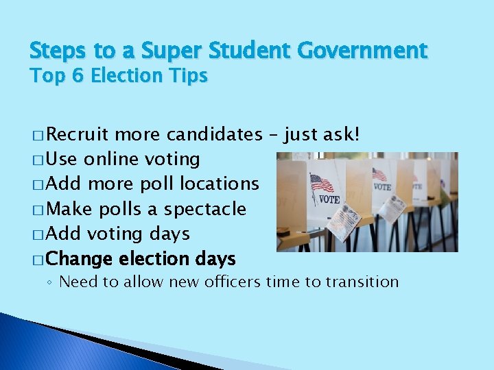 Steps to a Super Student Government Top 6 Election Tips � Recruit more candidates