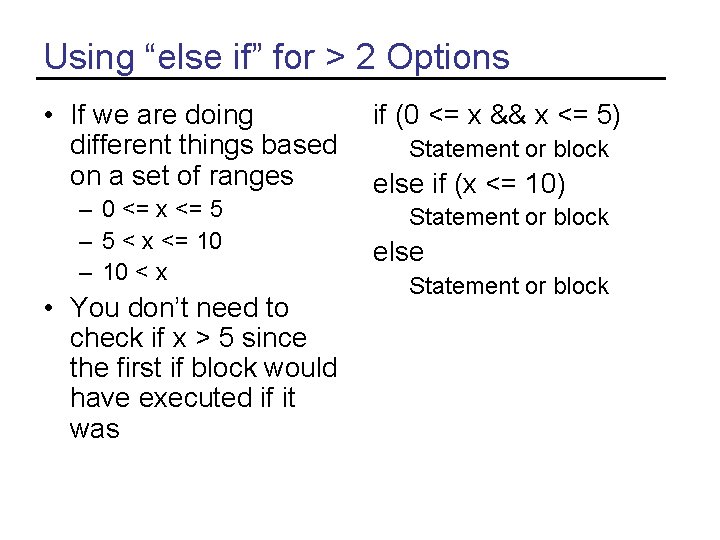 Using “else if” for > 2 Options • If we are doing different things