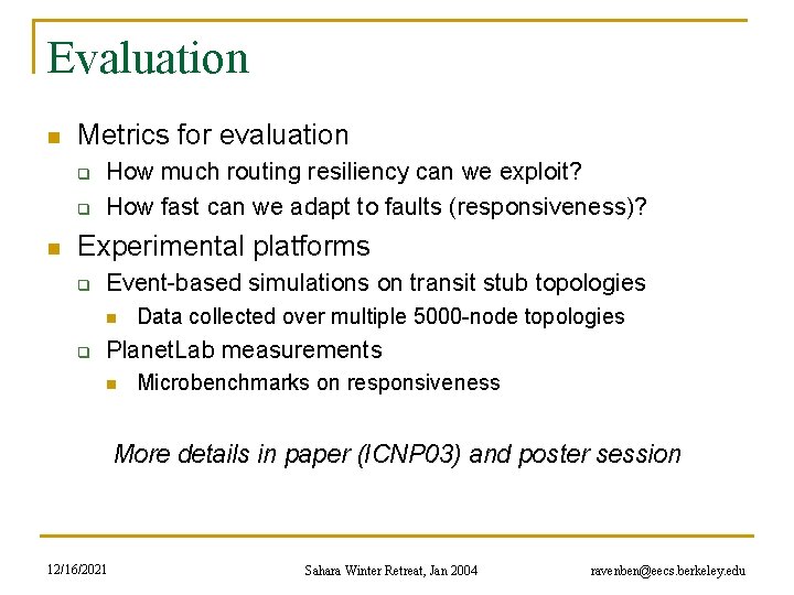 Evaluation n Metrics for evaluation q q n How much routing resiliency can we