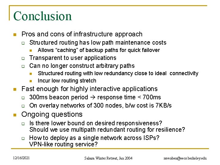 Conclusion n Pros and cons of infrastructure approach q Structured routing has low path