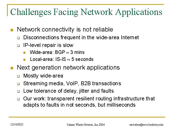 Challenges Facing Network Applications n Network connectivity is not reliable q q Disconnections frequent