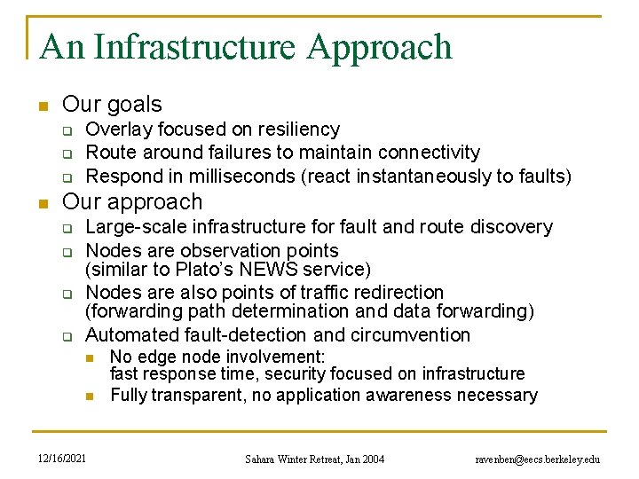 An Infrastructure Approach n Our goals q q q n Overlay focused on resiliency