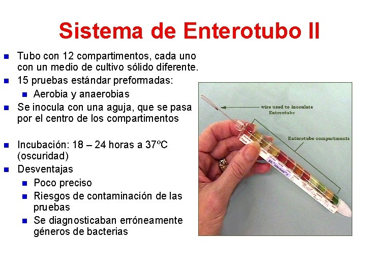 Sistema de Enterotubo II n n n Tubo con 12 compartimentos, cada uno con