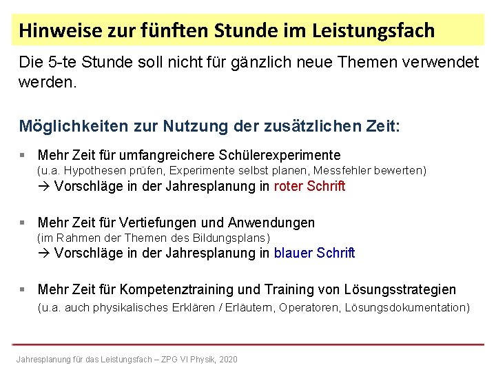 Hinweise zur fünften Stunde im Leistungsfach Die 5 -te Stunde soll nicht für gänzlich