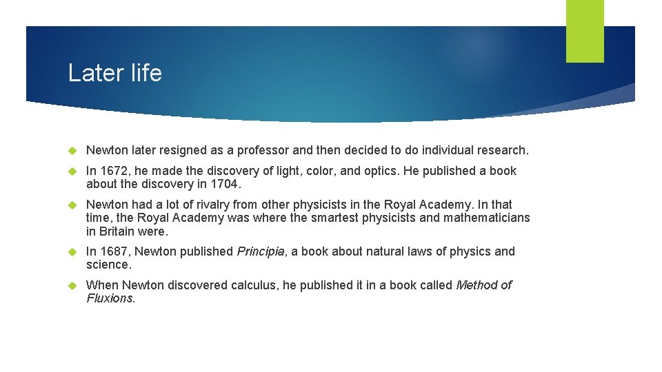 Later life Newton later resigned as a professor and then decided to do individual