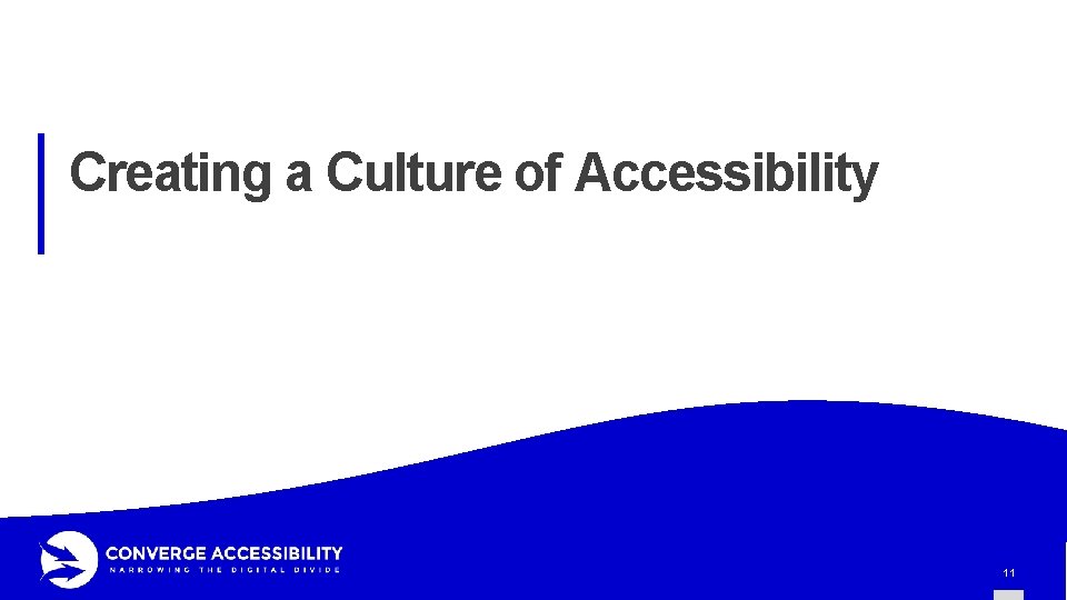 Creating a Culture of Accessibility 11 