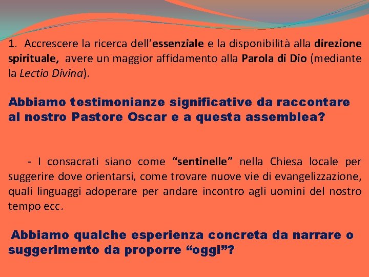 1. Accrescere la ricerca dell’essenziale e la disponibilità alla direzione spirituale, avere un maggior