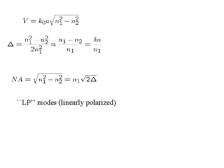 ``LP’’ modes (linearly polarized) 