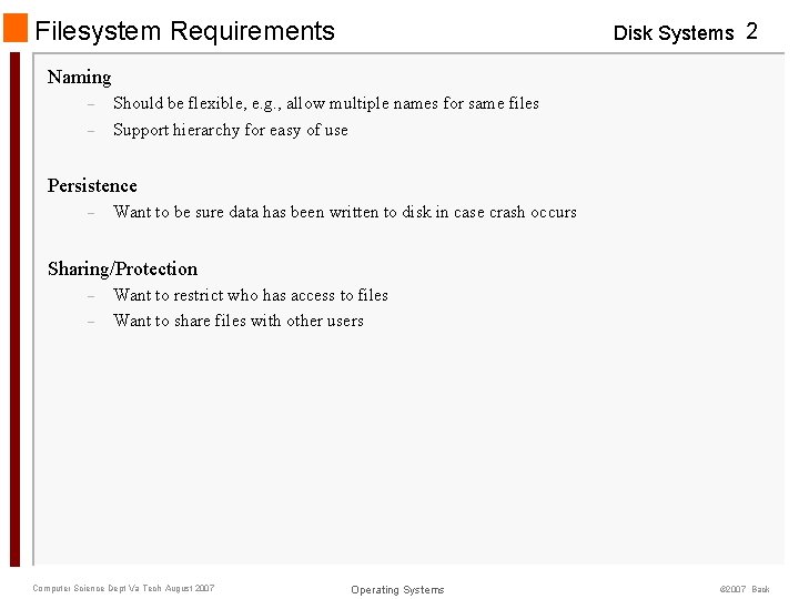 Filesystem Requirements Disk Systems 2 Naming – – Should be flexible, e. g. , Filesystem Requirements Disk Systems 2 Naming – – Should be flexible, e. g. ,