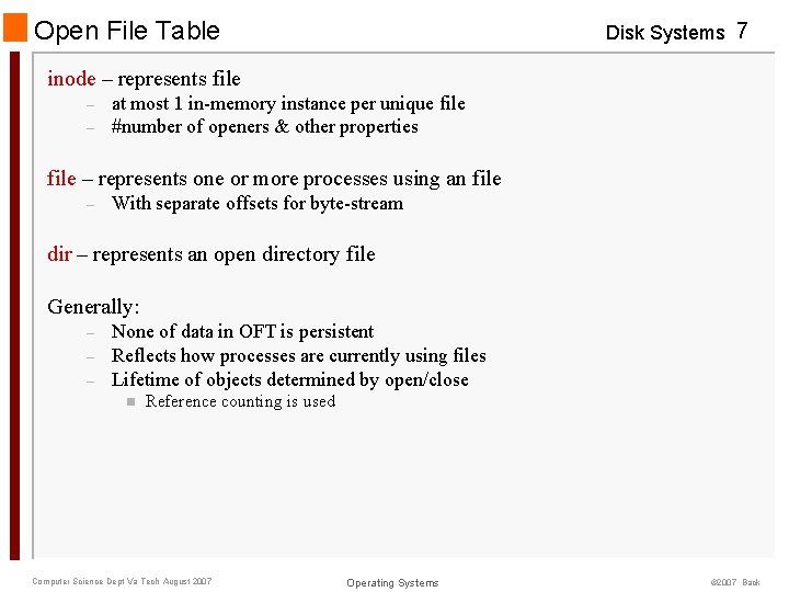 Open File Table Disk Systems 7 inode – represents file – – at most Open File Table Disk Systems 7 inode – represents file – – at most