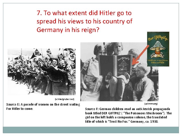 7. To what extent did Hitler go to spread his views to his country