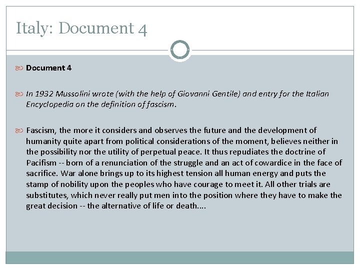 Italy: Document 4 In 1932 Mussolini wrote (with the help of Giovanni Gentile) and