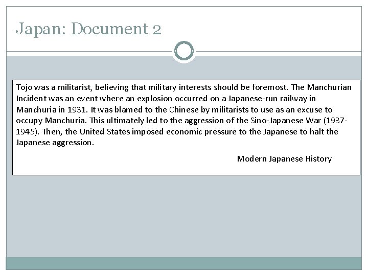 Japan: Document 2 Tojo was a militarist, believing that military interests should be foremost.