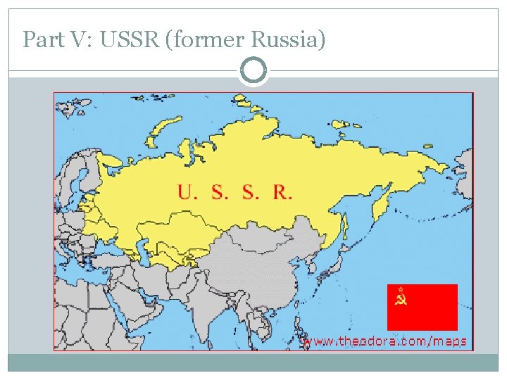 Part V: USSR (former Russia) 