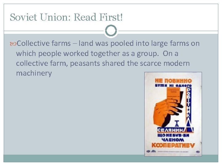 Soviet Union: Read First! Collective farms – land was pooled into large farms on