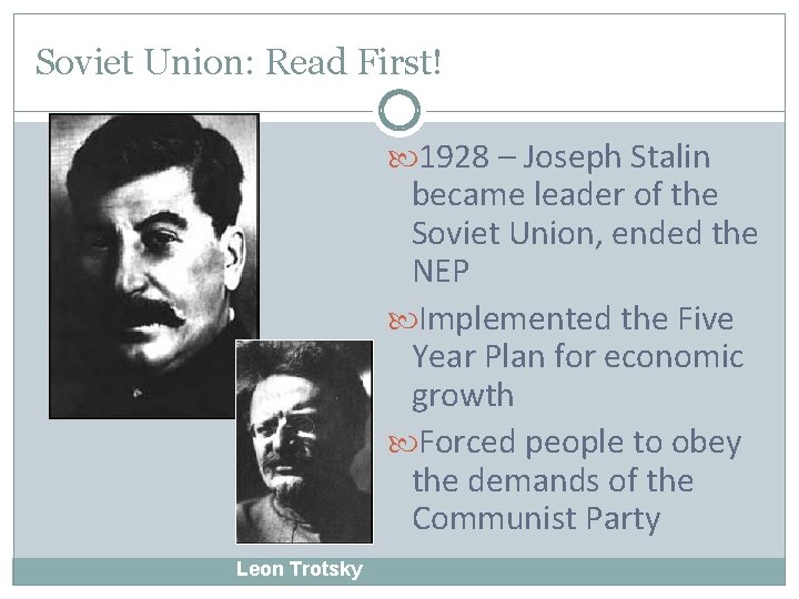 Soviet Union: Read First! 1928 – Joseph Stalin became leader of the Soviet Union,