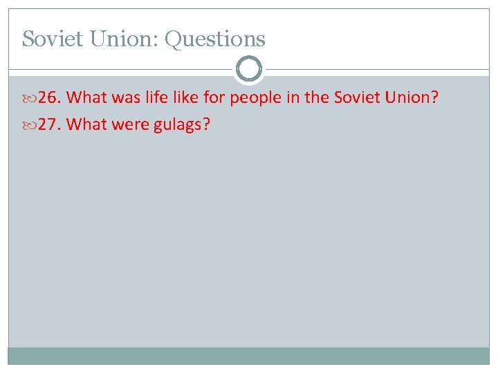 Soviet Union: Questions 26. What was life like for people in the Soviet Union?