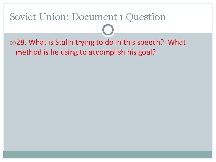 Soviet Union: Document 1 Question 28. What is Stalin trying to do in this