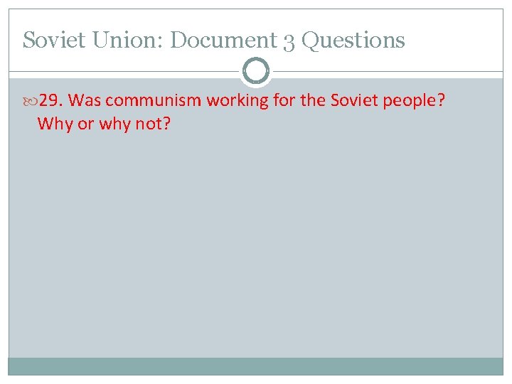 Soviet Union: Document 3 Questions 29. Was communism working for the Soviet people? Why