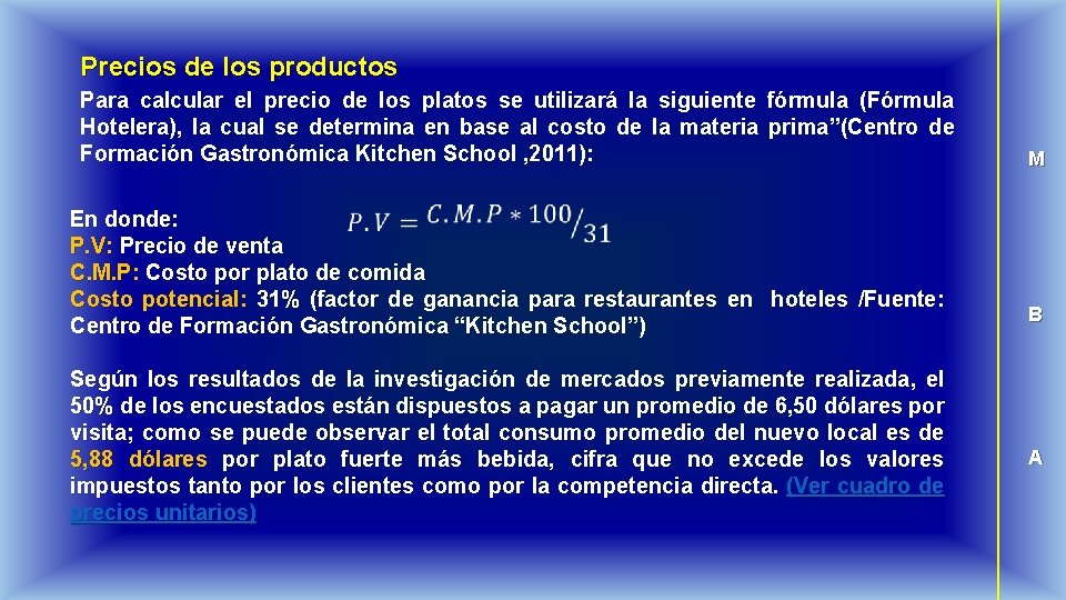 Precios de los productos Para calcular el precio de los platos se utilizará la